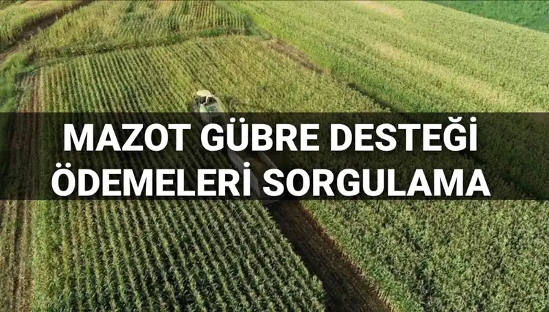 Mazot ve Gübre Desteği Ödemeleri 2025 Mart Ayında Ne Zaman Yatacak?