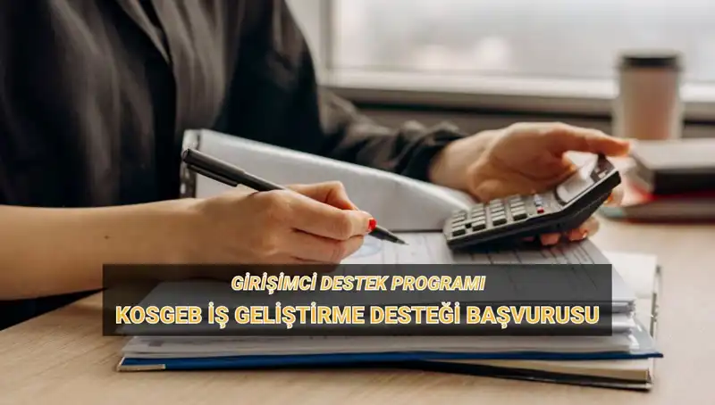 KOSGEB İş Geliştirme Desteği Başvuruları Başladı: İşte Detaylar!