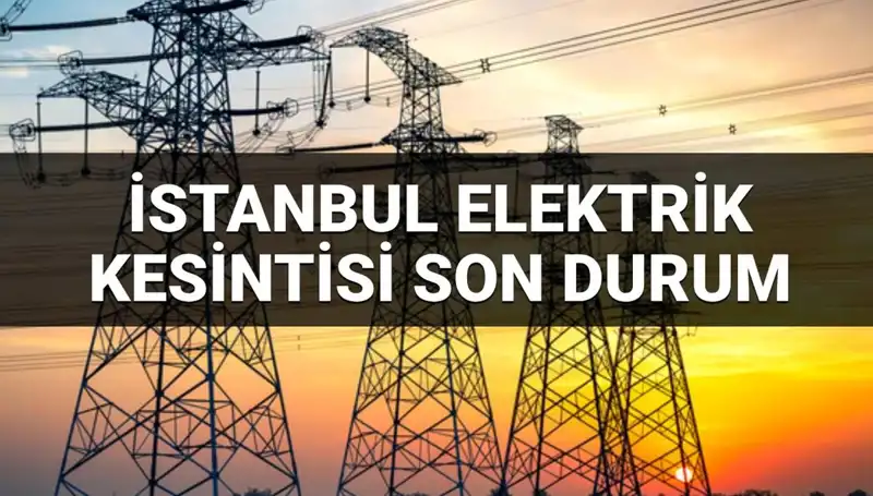 İstanbul'da 21 İlçede Büyük Elektrik Kesintisi: Neden ve Ne Zaman Bitecek?