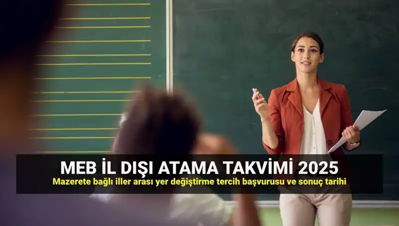 2025 Öğretmenler İçin İl Dışı Atama Sonuçları ve Süreç Detayları