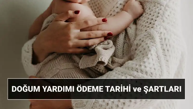 2025'te Doğum Yardımı Başvurusu: Şartlar ve Ödemeler Neler?