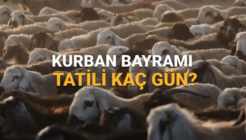 Kurban Bayramı 2025 Takvimi: Tatil Tarihleri ve Süresi Belli Oldu!